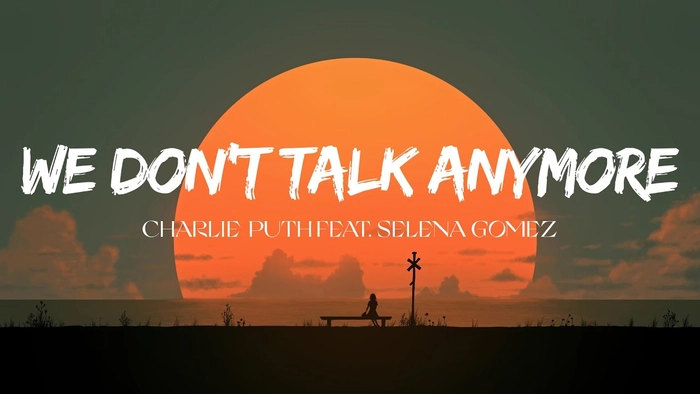 we don't talk anymore phiên âm tiếng việt