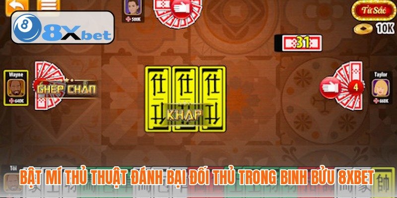 Bật mí thủ thuật đánh bại đối thủ trong binh bửu 8XBET