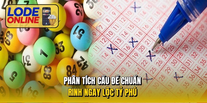 Phân tích cầu đề chuẩn, rinh ngay lộc tỷ phú