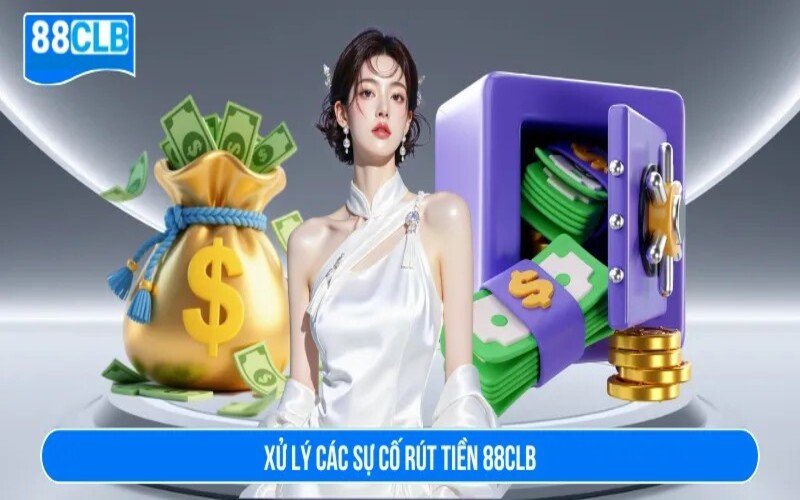 Tổng Quan Về Hình Thức Rút Tiền Tại 88CLB