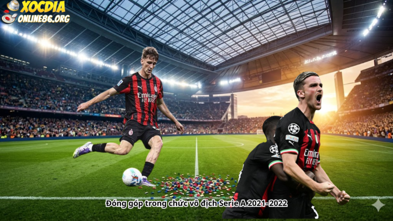 Đóng góp trong chức vô địch Serie A 2021–2022